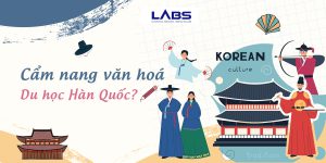 Cẩm nang văn hoá khi đi du học ở Hàn Quốc