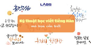 Kỹ thuật học viết tiếng Hàn mà bạn cần biết