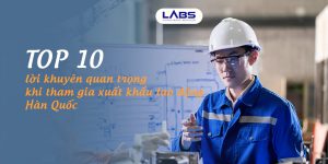 Top 10 lời khuyên quan trọng khi tham gia xuất khẩu lao động Hàn Quốc