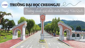 Trường Đại học Cheongju - LABs Academy