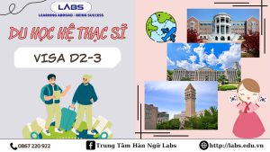 u học Hàn Quốc hệ thạc sĩ (visa D2-3) - LABs Academy