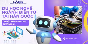 Du học nghề Hàn Quốc ngành điện tử - LABs Academy