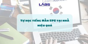 Tự học tiếng Hàn EPS tại nhà hiệu quả - LABS Academy